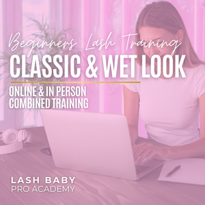 Beginners Lash Training - Classic & Wet Look - Online & In Person Combined